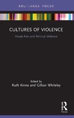Cultures of Violence: Visual Arts and Political Violence