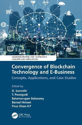 Convergence of Blockchain Technology and E-Business: Concepts, Applications, and Case Studies - cover