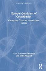 Europe: Continent of Conspiracies: Conspiracy Theories in and about Europe