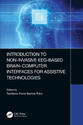 Introduction to Non-Invasive EEG-Based Brain-Computer Interfaces for Assistive Technologies - cover