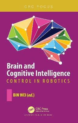 Brain and Cognitive Intelligence: Control in Robotics - cover