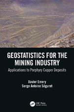 Geostatistics for the Mining Industry: Applications to Porphyry Copper Deposits