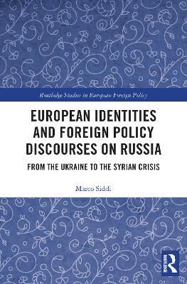 European Identities and Foreign Policy Discourses on Russia: From the Ukraine to the Syrian Crisis - Marco Siddi - cover