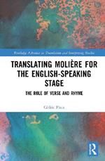 Translating Molière for the English-speaking Stage: The Role of Verse and Rhyme