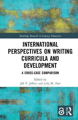 International Perspectives on Writing Curricula and Development: A Cross-Case Comparison - cover