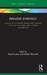 Prevent Strategy: Helping the Vulnerable Being Drawn towards Terrorism or Another Layer of State Surveillance?