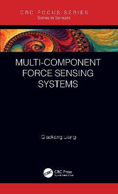 Multi-Component Force Sensing Systems - Qiaokang Liang - cover