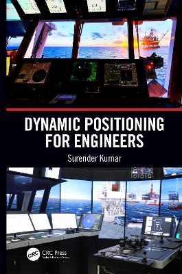 Dynamic Positioning for Engineers - Surender Kumar - cover