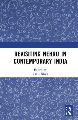 Revisiting Nehru In Contemporary India - cover