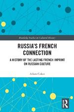 Russia’s French Connection: A History of the Lasting French Imprint on Russian Culture