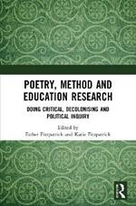 Poetry, Method and Education Research: Doing Critical, Decolonising and Political Inquiry