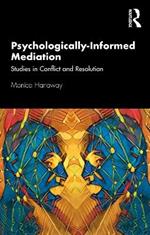 Psychologically Informed Mediation: Studies in Conflict and Resolution