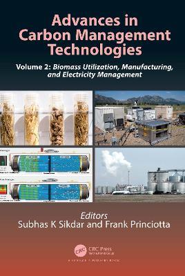 Advances in Carbon Management Technologies: Biomass Utilization, Manufacturing, and Electricity Management, Volume 2 - cover