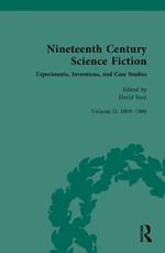 Nineteenth Century Science Fiction: Volume II: Experiments, Inventions, and Case Studies