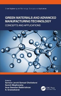 Green Materials and Advanced Manufacturing Technology: Concepts and Applications - cover