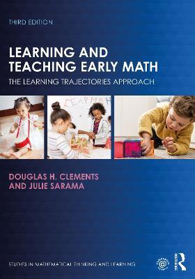 Learning and Teaching Early Math: The Learning Trajectories Approach - Douglas H. Clements,Julie Sarama - cover