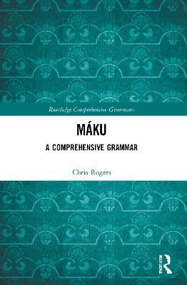 Máku: A Comprehensive Grammar - Chris Rogers - cover
