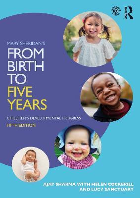 Mary Sheridan's From Birth to Five Years: Children's Developmental Progress - Ajay Sharma,Helen Cockerill,Lucy Sanctuary - cover
