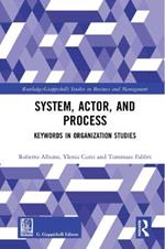 System, Actor, and Process: Keywords in Organization Studies