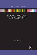 Explanation, Laws, and Causation