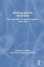 Madness and the Social Link: The Jean-Max Gaudillière Seminars 1985 – 2000