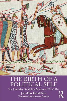 The Birth of a Political Self: The Jean-Max Gaudilliere Seminars 2001-2014 - Jean-Max Gaudillière - cover