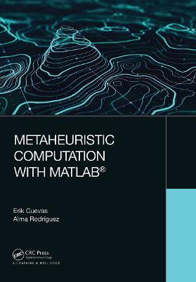 Metaheuristic Computation with MATLAB® - Erik Cuevas,Alma Rodriguez - cover