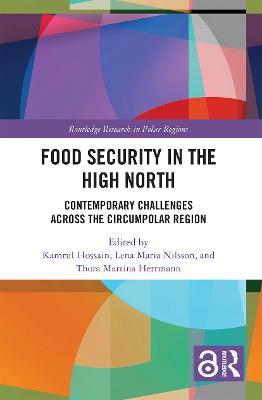 Food Security in the High North: Contemporary Challenges Across the Circumpolar Region - cover