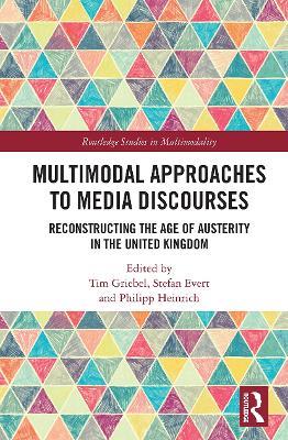 Multimodal Approaches to Media Discourses: Reconstructing the Age of Austerity in the United Kingdom - cover