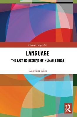 Language: The Last Homestead of Human Beings - Guanlian Qian - cover