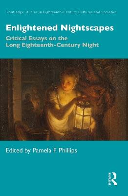 Enlightened Nightscapes: Critical Essays on the Long Eighteenth-Century Night - cover
