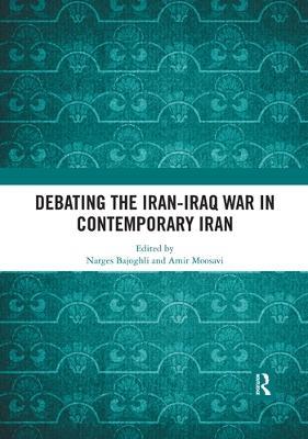 Debating the Iran-Iraq War in Contemporary Iran - cover