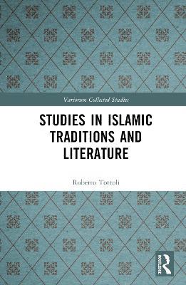 Studies in Islamic Traditions and Literature - Roberto Tottoli - cover