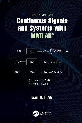 Continuous Signals and Systems with MATLAB® - Taan S. ElAli - cover