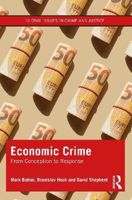 Economic Crime: From Conception to Response - Mark Button,Branislav Hock,David Shepherd - cover