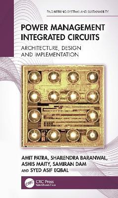 Power Management Integrated Circuits: Architecture, Design and Implementation - Amit Patra,Shailendra Baranwal,Ashis Maity - cover