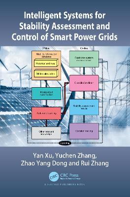 Intelligent Systems for Stability Assessment and Control of Smart Power Grids - Yan Xu,Yuchen Zhang,Zhao Yang Dong - cover