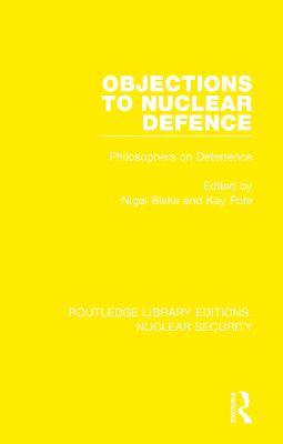 Objections to Nuclear Defence: Philosophers on Deterrence - cover