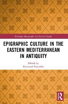Epigraphic Culture in the Eastern Mediterranean in Antiquity - cover