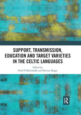 Support, Transmission, Education and Target Varieties in the Celtic Languages - cover