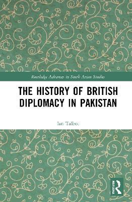 The History of British Diplomacy in Pakistan - Ian Talbot - cover