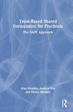 Team-Based Shared Formulation for Psychosis: The SAFE Approach
