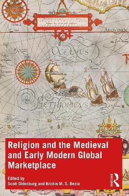 Religion and the Medieval and Early Modern Global Marketplace - cover