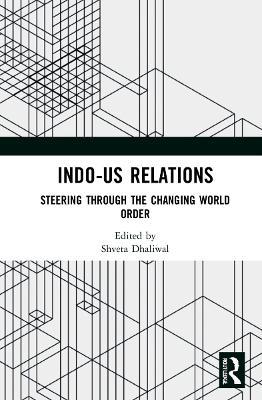 Indo-US Relations: Steering through the Changing World Order - cover