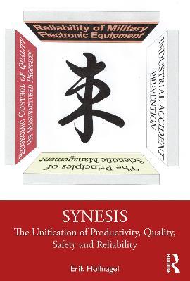 Synesis: The Unification of Productivity, Quality, Safety and Reliability - Erik Hollnagel - cover