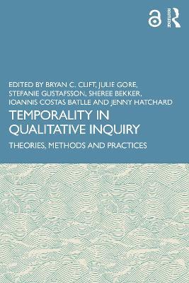 Temporality in Qualitative Inquiry: Theories, Methods and Practices - cover