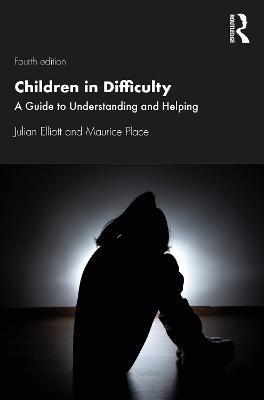 Children in Difficulty: A Guide to Understanding and Helping - Julian Elliott,Maurice Place - cover