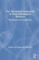 The Theoretical Framework in Phenomenological Research: Development and Application