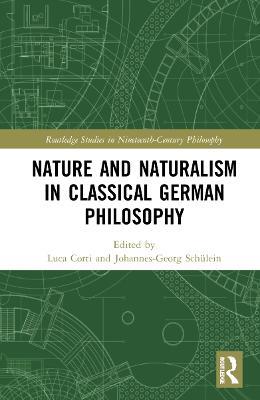 Nature and Naturalism in Classical German Philosophy - cover