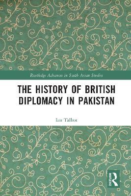 The History of British Diplomacy in Pakistan - Ian Talbot - cover